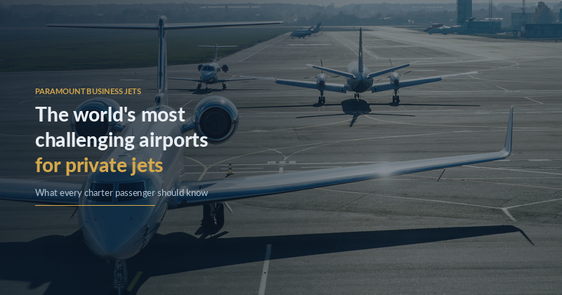 The world's most challenging airports for private jets hero image
